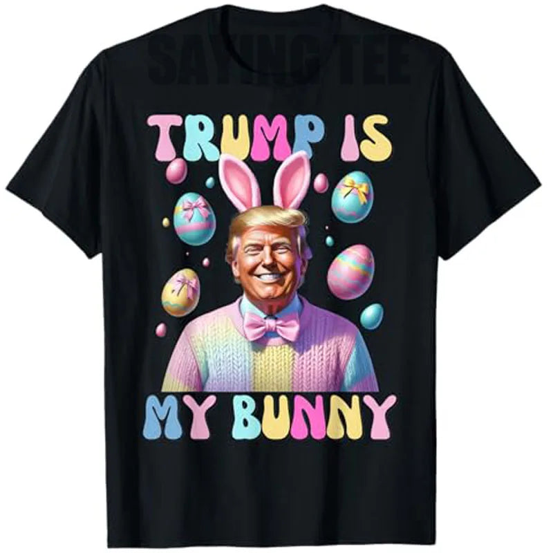 Easter Trump Is My Bunny T-Shirts (11 Colors)