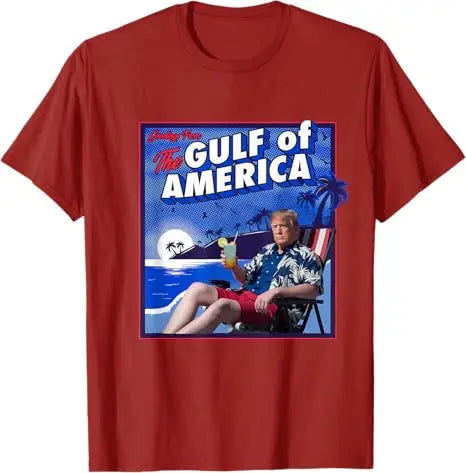 Trump Greetings From The Gulf of America T-Shirts (9 Colors)